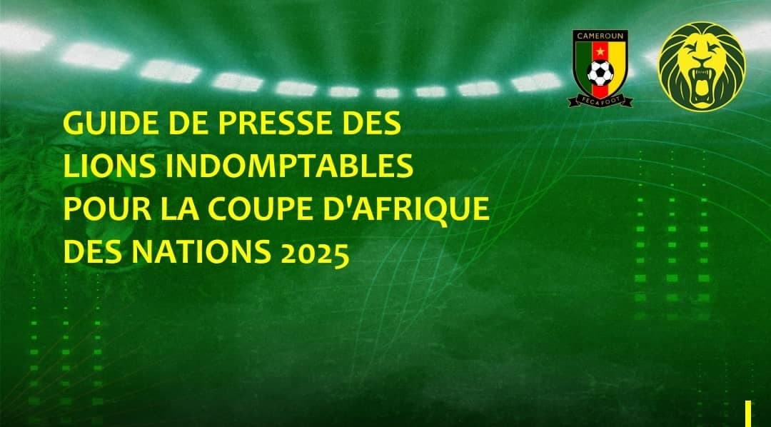 GUIDE DE PRESSE DES LIONS INDOMPTABLES POUR LA COUPE D’AFRIQUE DES NATIONS 2025